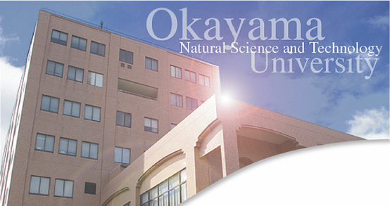 Natural Science and Tecnology,OKAYAMA University